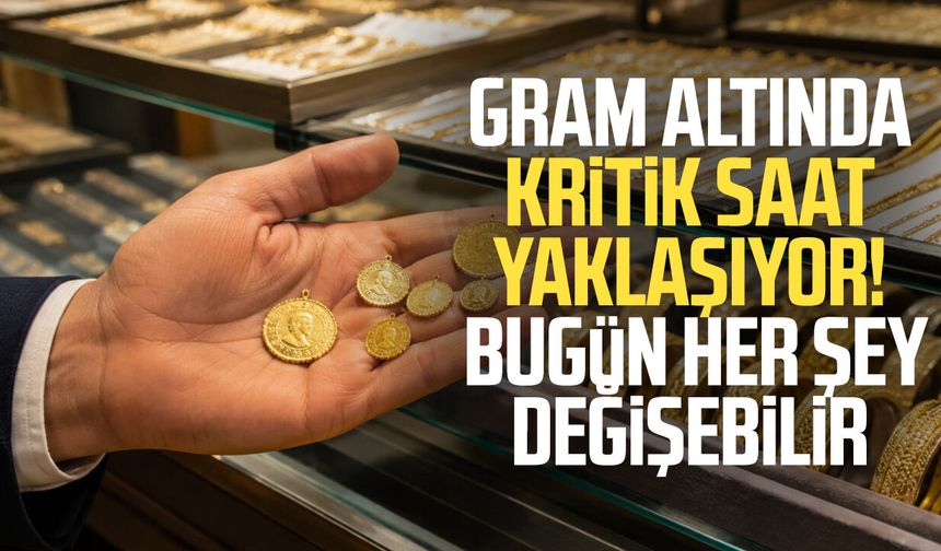 Gram altında kritik saat yaklaşıyor! Bugün her şey değişebilir