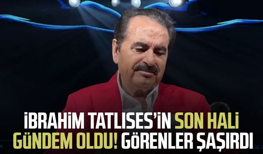 İbrahim Tatlıses’in son hali gündem oldu! Görenler şaşırdı
