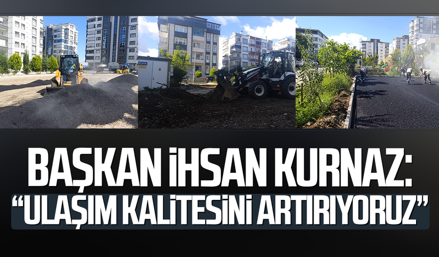 İlkadım Belediye Başkanı Kurnaz: “Ulaşım kalitesini artırıyoruz”