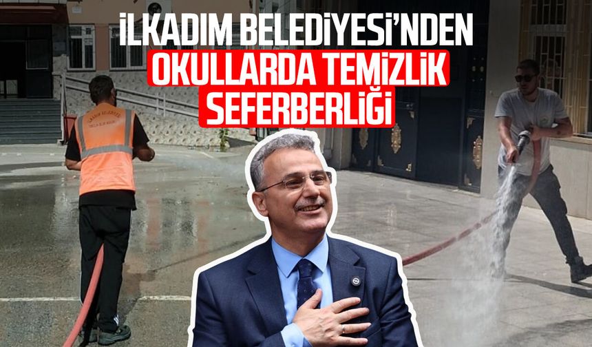 İlkadım Belediyesi’nden okullarda temizlik seferberliği