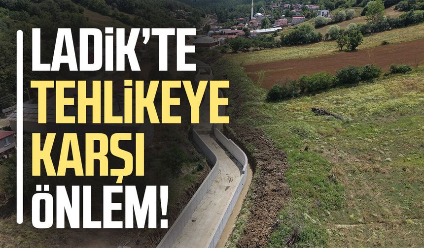 Ladik’te tehlikeye karşı önlem!