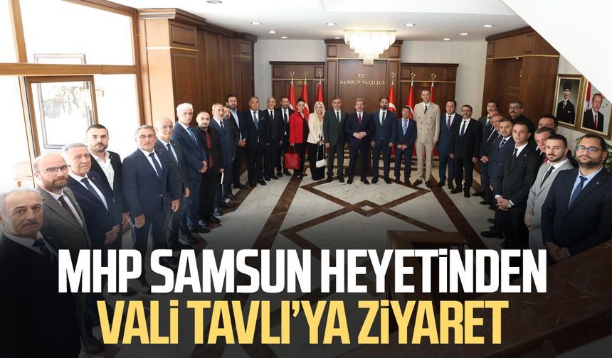 MHP Samsun yönetiminden Vali Orhan Tavlı’ya ziyaret