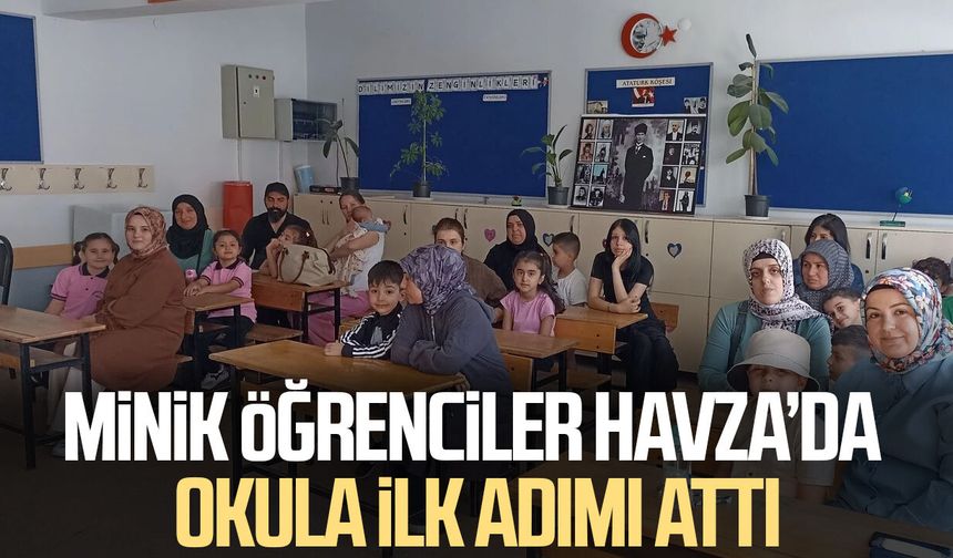 Minik öğrenciler Havza’da okula ilk adımı attı