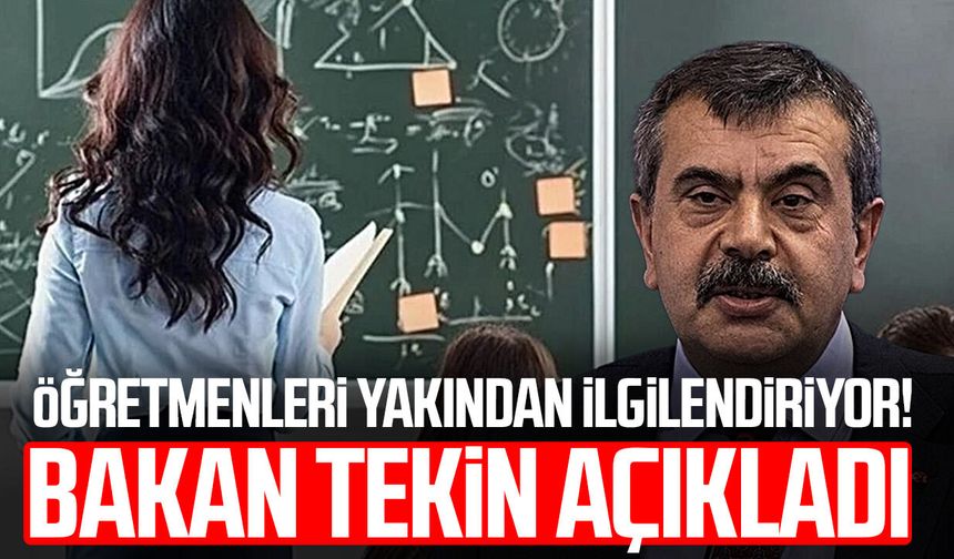 Öğretmenleri yakından ilgilendiriyor! Bakan Tekin açıkladı