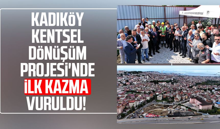 Samsun Kadıköy Kentsel Dönüşüm Projesi'nde ilk kazma vuruldu!
