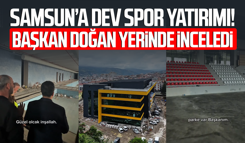 Samsun’a dev spor yatırımı! Yeni kompleks geliyor