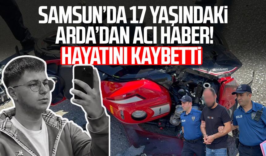 Samsun'da 17 yaşındaki Arda Şahin'den acı haber! Hayatını kaybetti