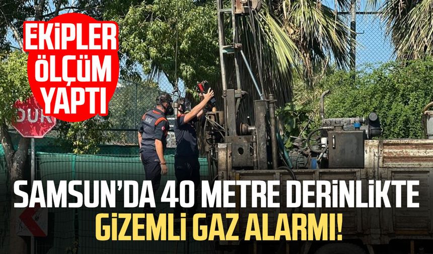 Samsun’da 40 metre derinlikte gizemli gaz alarmı