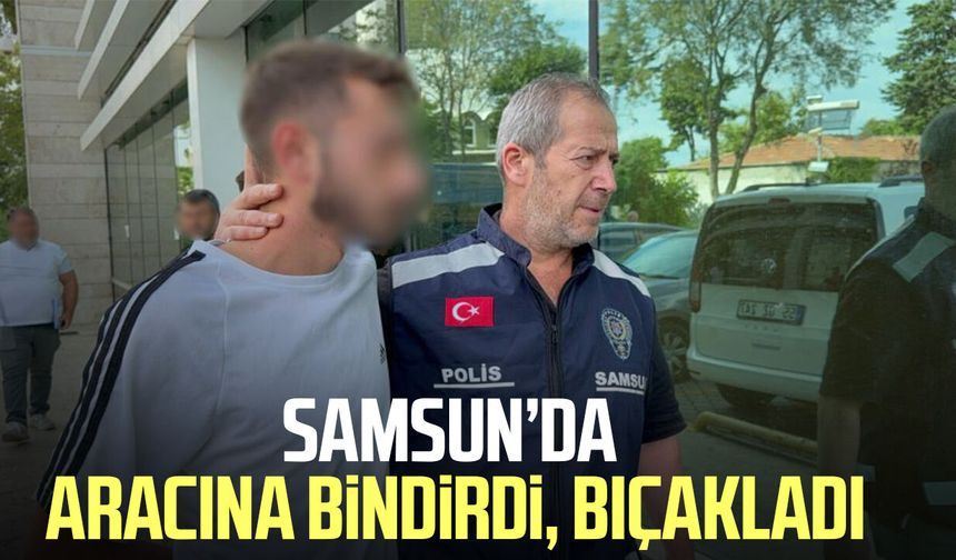 Samsun’da aracına bindirdi, bıçakladı