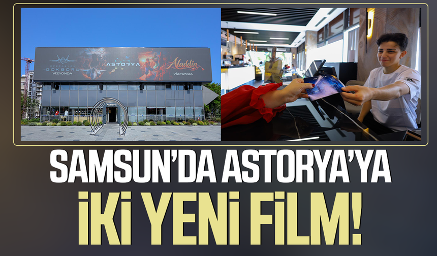 Samsun’da Astorya’ya iki yeni film! Uçan sinemaya yoğun ilgi
