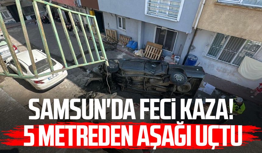 Samsun'da feci kaza! 5 metreden aşağı uçtu