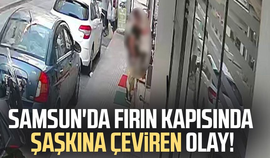 Samsun'da fırın kapısında şaşkına çeviren olay!