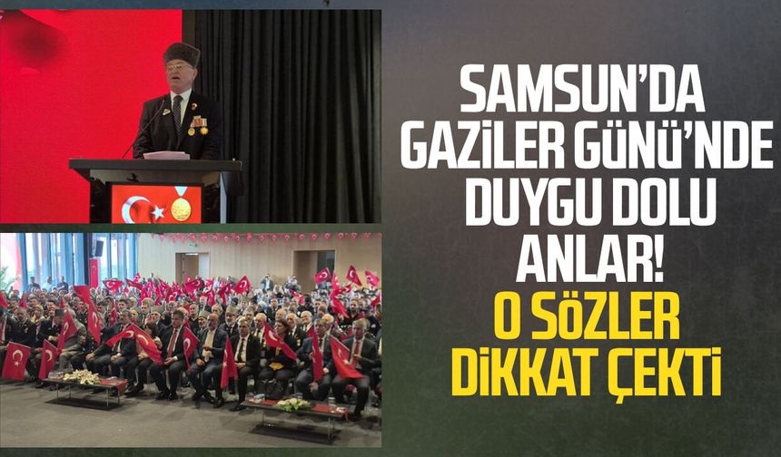 Samsun’da Gaziler Günü’nde duygu dolu anlar! O sözler dikkat çekti