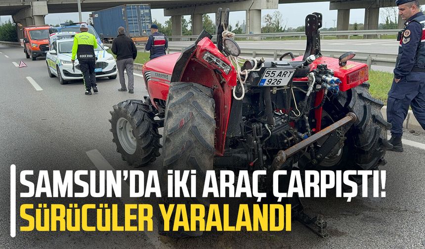 Samsun’da iki araç çarpıştı! Sürücüler yaralandı