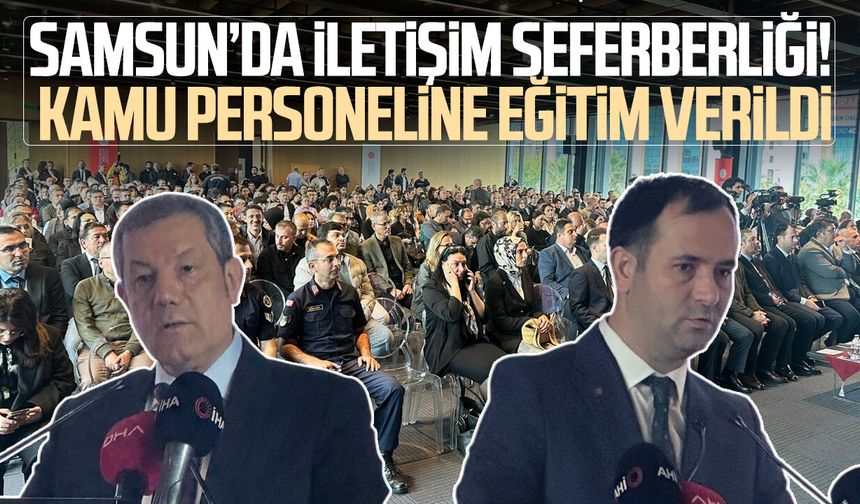 Samsun’da iletişim seferberliği! Kamu personeline eğitim verildi