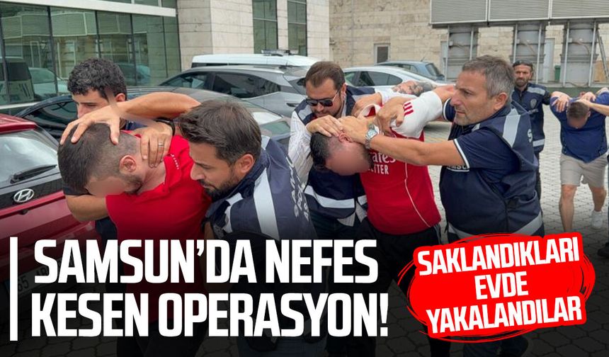 15 yıl 7 ay hapis cezası vardı! Samsun’da saklandığı evde yakalandı