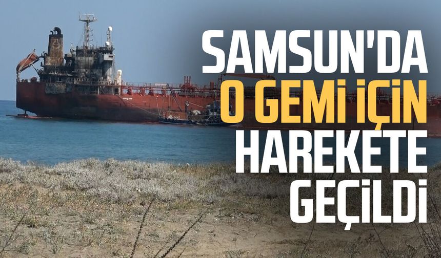 Samsun'da o gemi için harekete geçildi