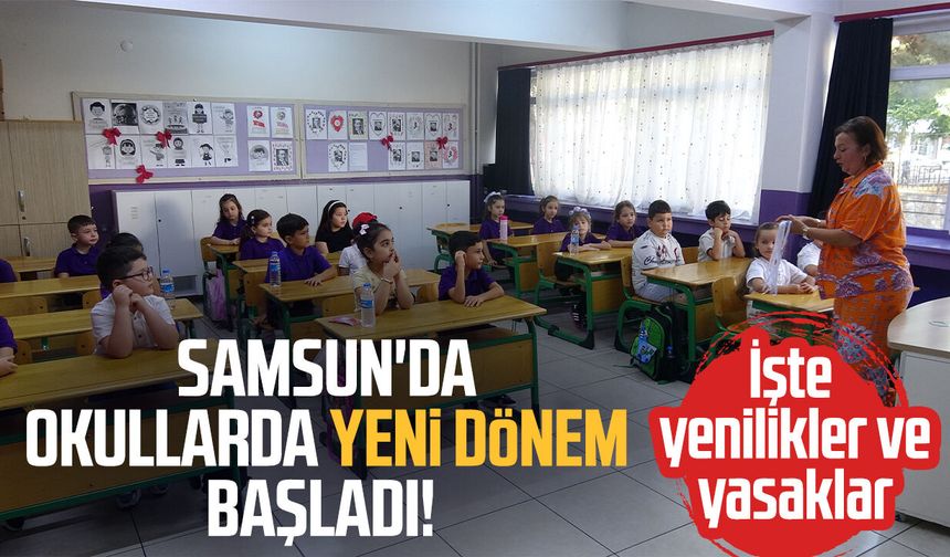 Samsun'da okullarda yeni dönem başladı! İşte yenilikler ve yasaklar