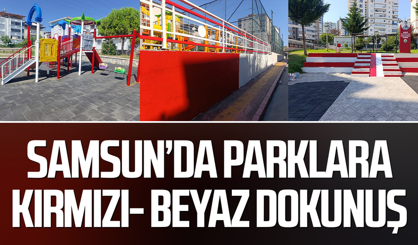 Samsun'da parklara kırmızı-beyaz dokunuş