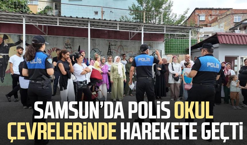 Samsun’da polis okul çevrelerinde harekete geçti!