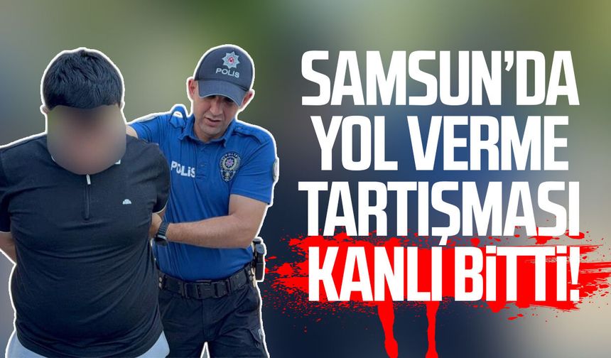 Samsun’da yol verme kavgasında kan aktı!