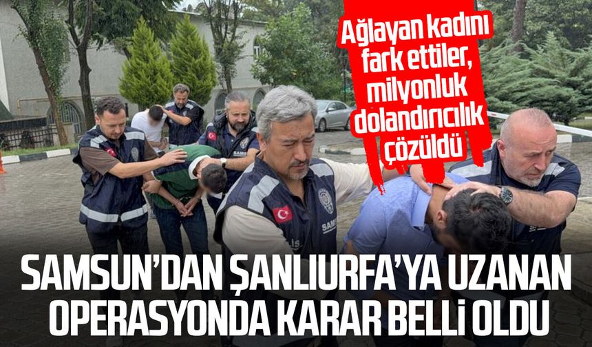 Samsun’dan Şanlıurfa’ya uzanan operasyonda karar belli oldu!