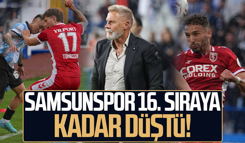 Samsunspor 16. sıraya kadar düştü! Üst üste 4. yenilgi
