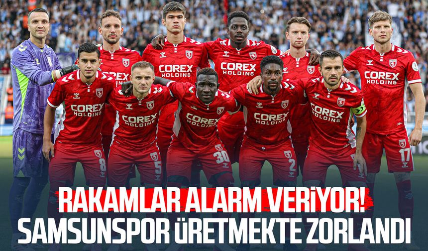 Rakamlar alarm veriyor: Samsunspor üretmekte zorlandı