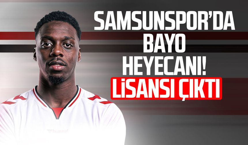 Samsunspor’da Mohamed Bayo heyecanı! Lisansı çıktı