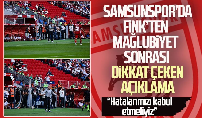 Samsunspor'da Thorsten Fink’ten mağlubiyet sonrası dikkat çeken açıklama
