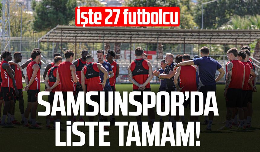 Samsunspor’un TFF’ye bildirdiği 27 kişilik kadro belli oldu!