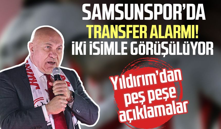Samsunspor’da transfer alarmı! İki isimle görüşülüyor