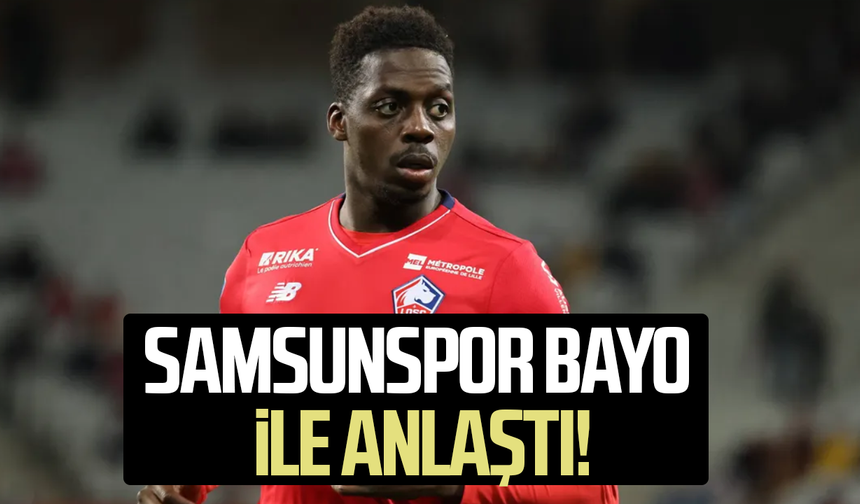 Samsunspor Mohamed Bayo ile anlaşma sağladı!