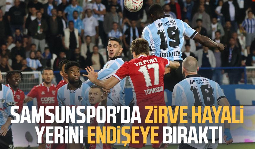 Samsunspor'da zirve hayali yerini endişeye bıraktı