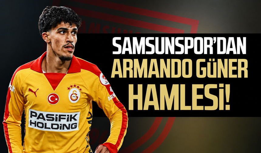 Samsunspor’dan Can Armando Güner hamlesi!