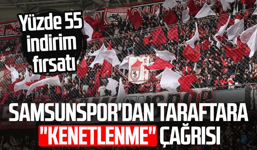 Samsunspor’dan taraftara büyük çağrı: Biletlerde yüzde 55 indirim