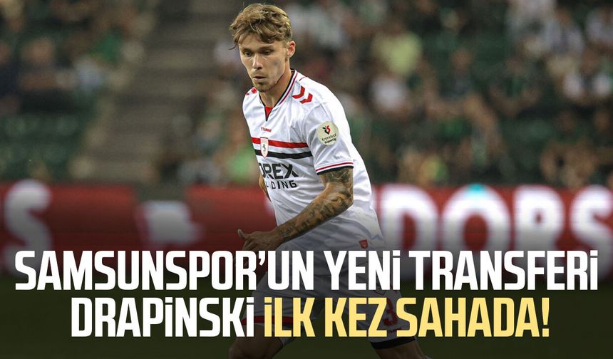 Igor Drapiński, Samsunspor formasıyla ilk maçına çıktı