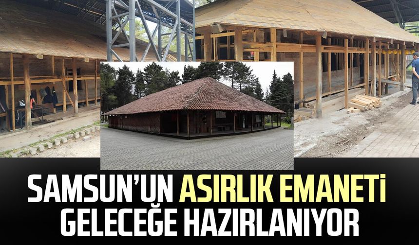 Samsun’un asırlık emaneti geleceğe hazırlanıyor