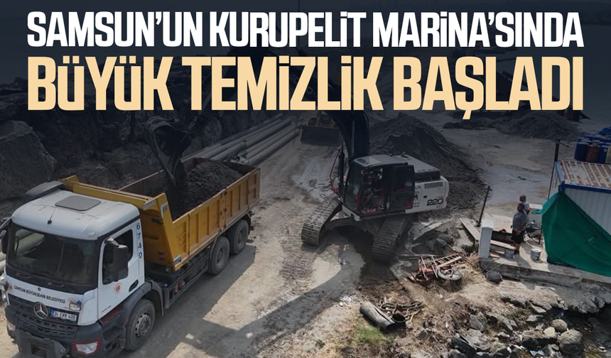 Samsun’un Kurupelit Marina’sında büyük temizlik başladı