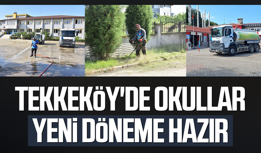 Tekkeköy'de okullar yeni döneme hazır