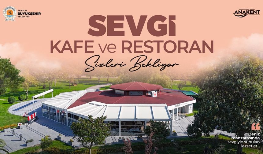 Sevgi Kafe ve Restoran sizleri bekliyor