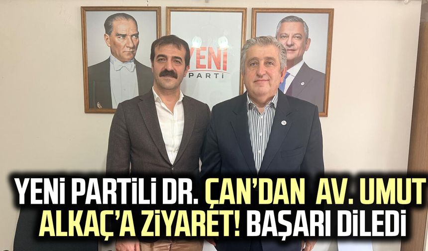 YENİ Partili Dr. Murat Çan'dan Umut Alkaç’a yeni dönem desteği
