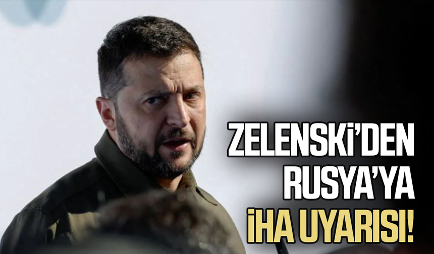 Zelenski’den Rusya’ya İHA uyarısı: "Hava sahasını kapatıyoruz"