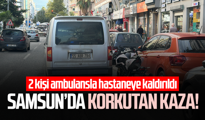 Samsun’da 100. Yıl Bulvarı’nda korkutan çarpışma
