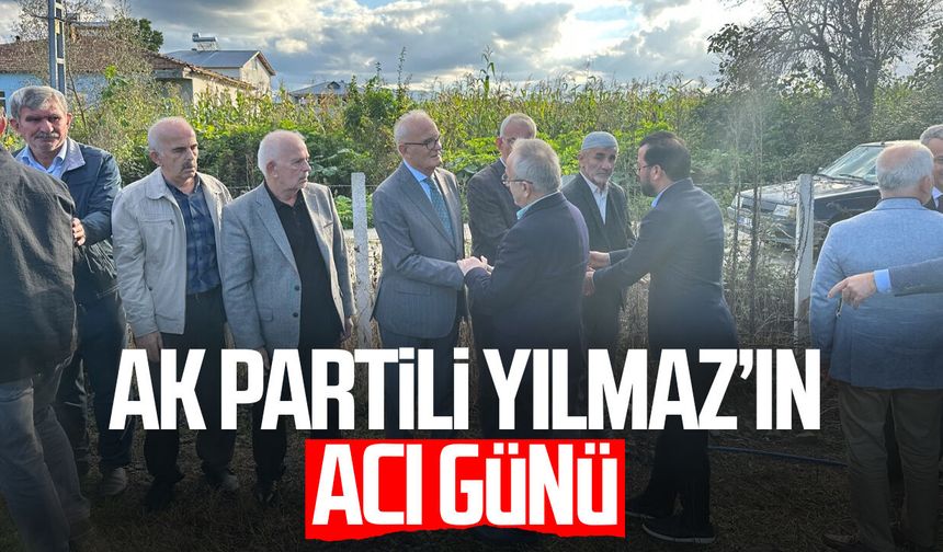 AK Parti Samsun Milletvekili Yusuf Ziya Yılmaz’ın acı günü