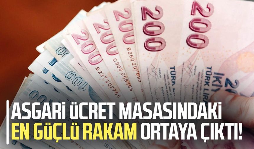 Asgari ücret masasındaki en güçlü rakam ortaya çıktı!