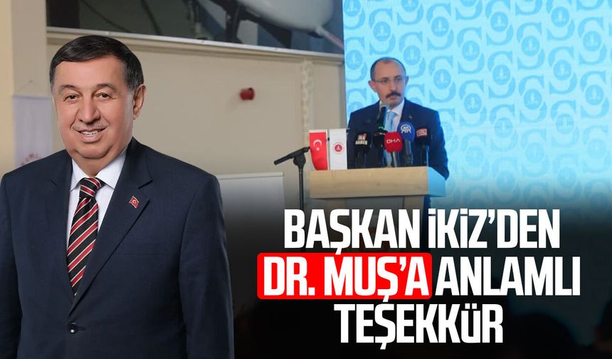 Havza'da Başkan Murat İkiz’den Dr. Mehmet Muş’a anlamlı teşekkür