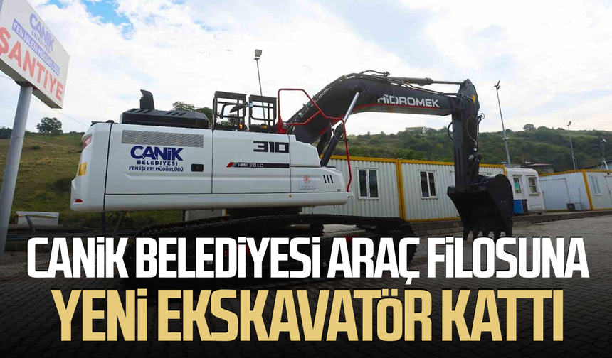 Canik Belediyesinin araç filosuna yeni ekskavatör katıldı