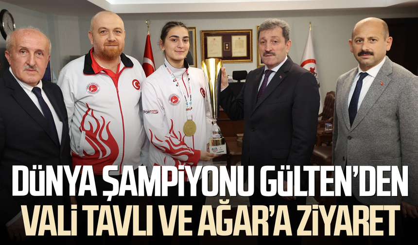Dünya şampiyonu Göknur Gülten’den Vali Tavlı ve Ağar’a ziyaret