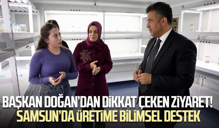 Halit Doğan’dan dikkat çeken ziyaret! Samsun’da üretime bilimsel destek